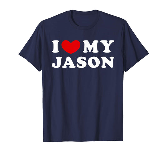 I Love My Jason, I Love My Jason T-Shirt