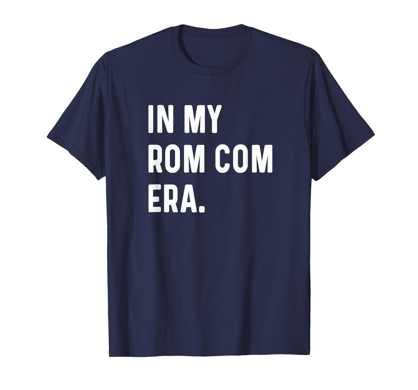 In My Rom Com Era - Funny Eras Trend Saying Valentines Day T-Shirt