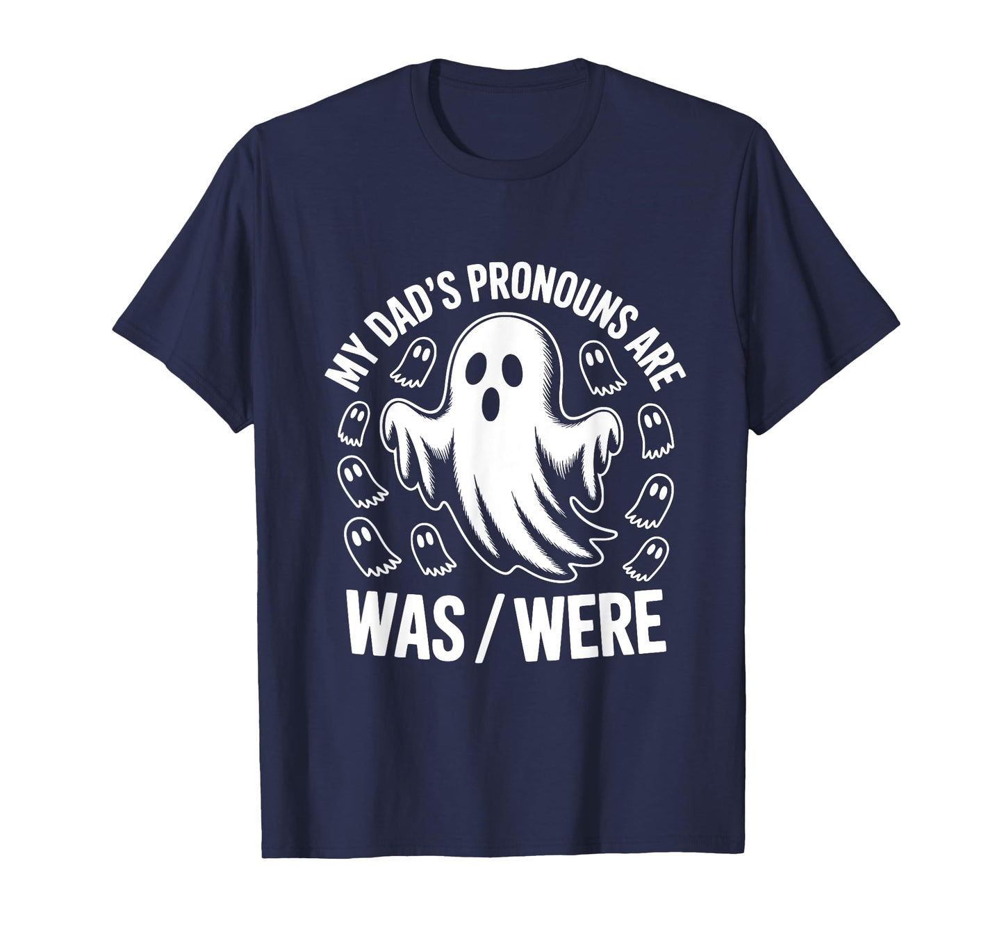 Funny My Dad’s Pronouns are Was/Were Father's Day T-Shirt
