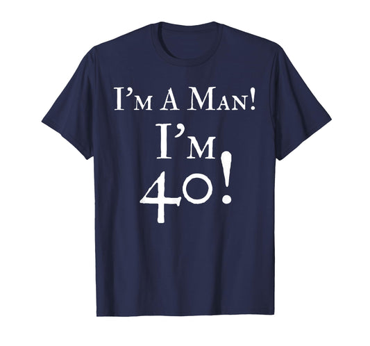 Mens I'm A Man I'm 40 Funny 40th Birthday Gift Wht T-Shirt T-Shirt