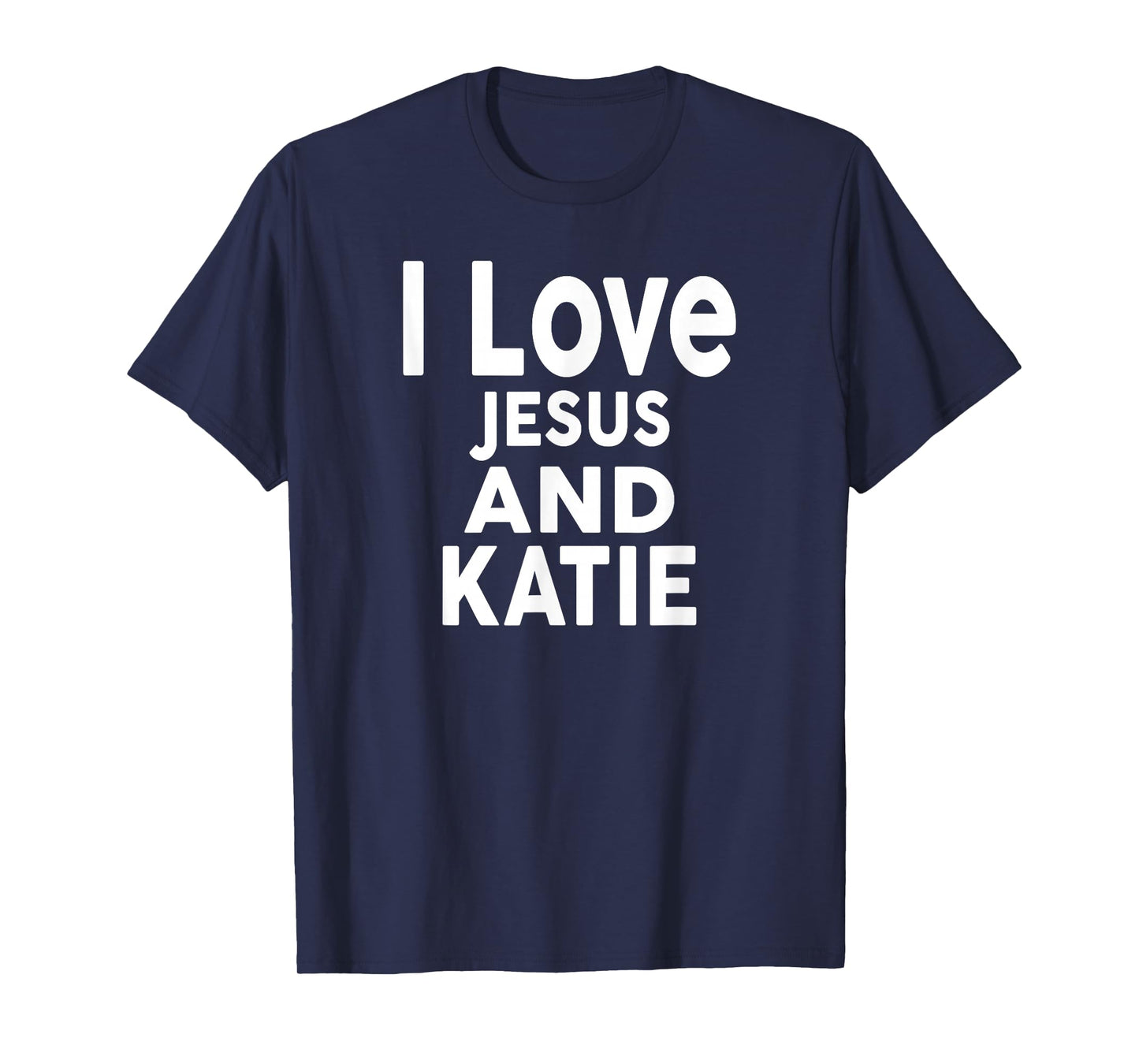 I Love Jesus and KATIE T-Shirt Name KATIE T-Shirt