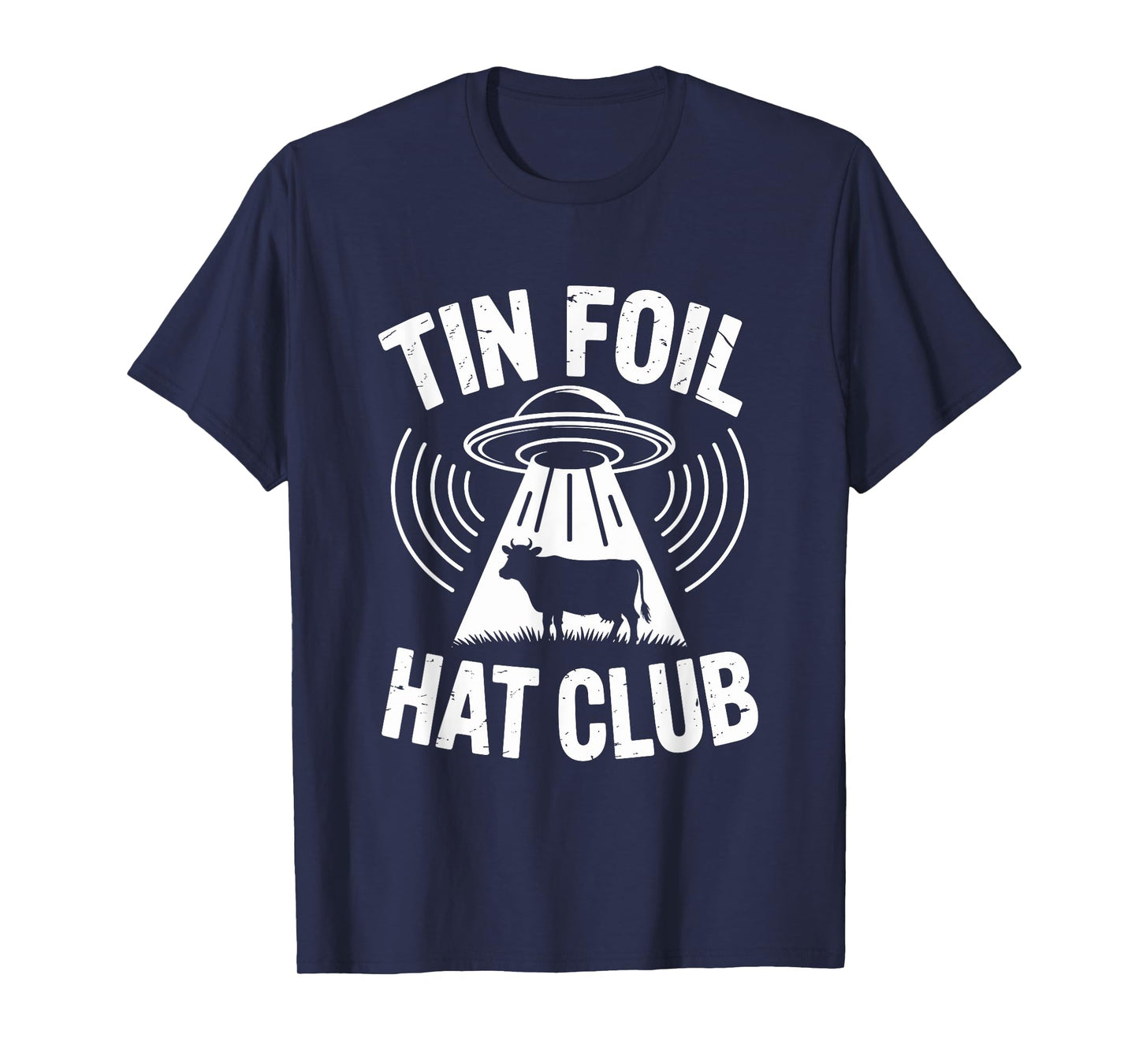 Tin Foil Hat Club Shirt Funny UFO Alien Abduction Conspiracy T-Shirt