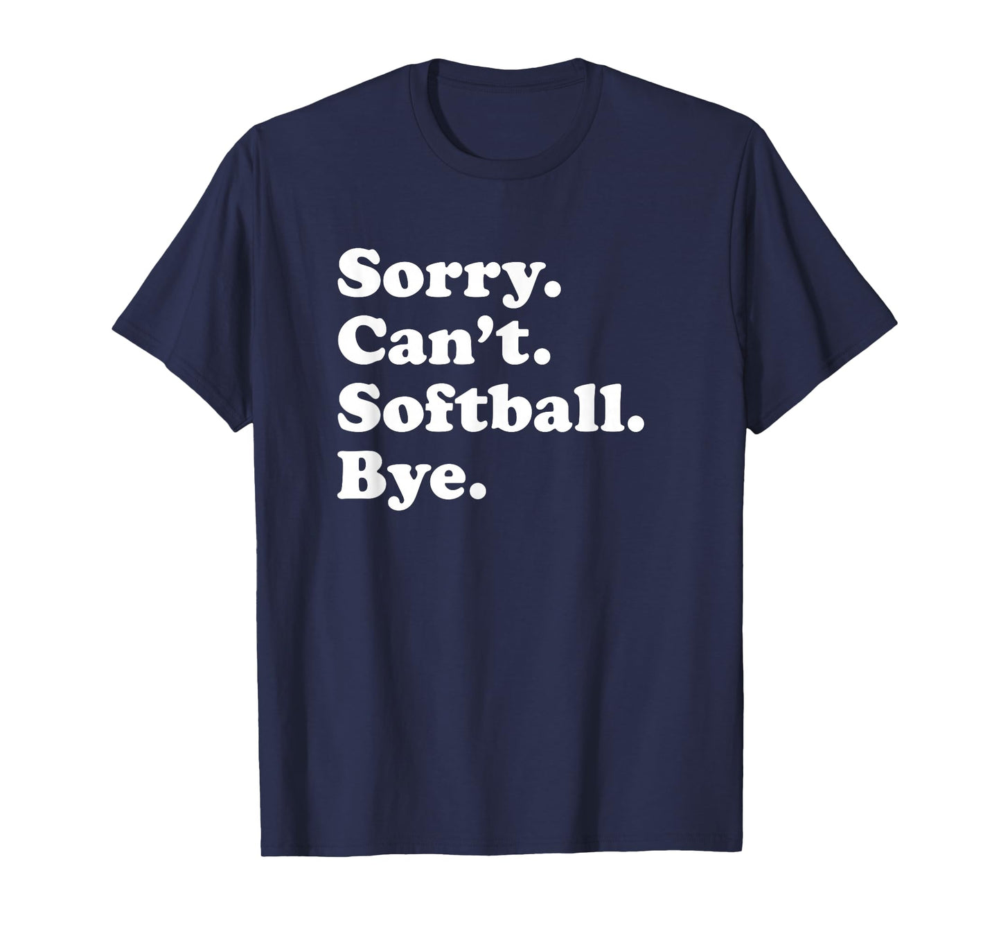 Funny Softball Gift for Men Women Boys or Girls T-Shirt