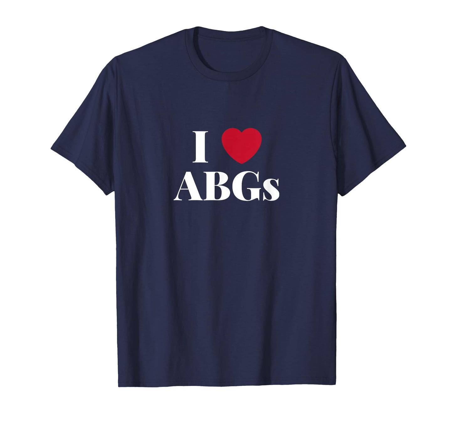 I Love Heart ABGs T Shirt Gift Valentines Day ABG for Men T-Shirt