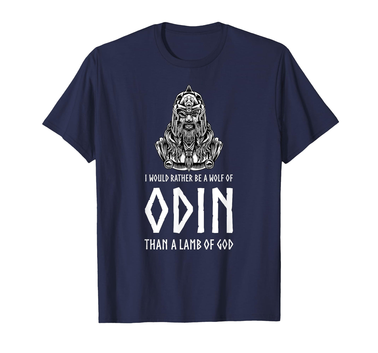 I Would Rather Be A Wolf Of Odin Than A Lamb Of God - Viking T-Shirt