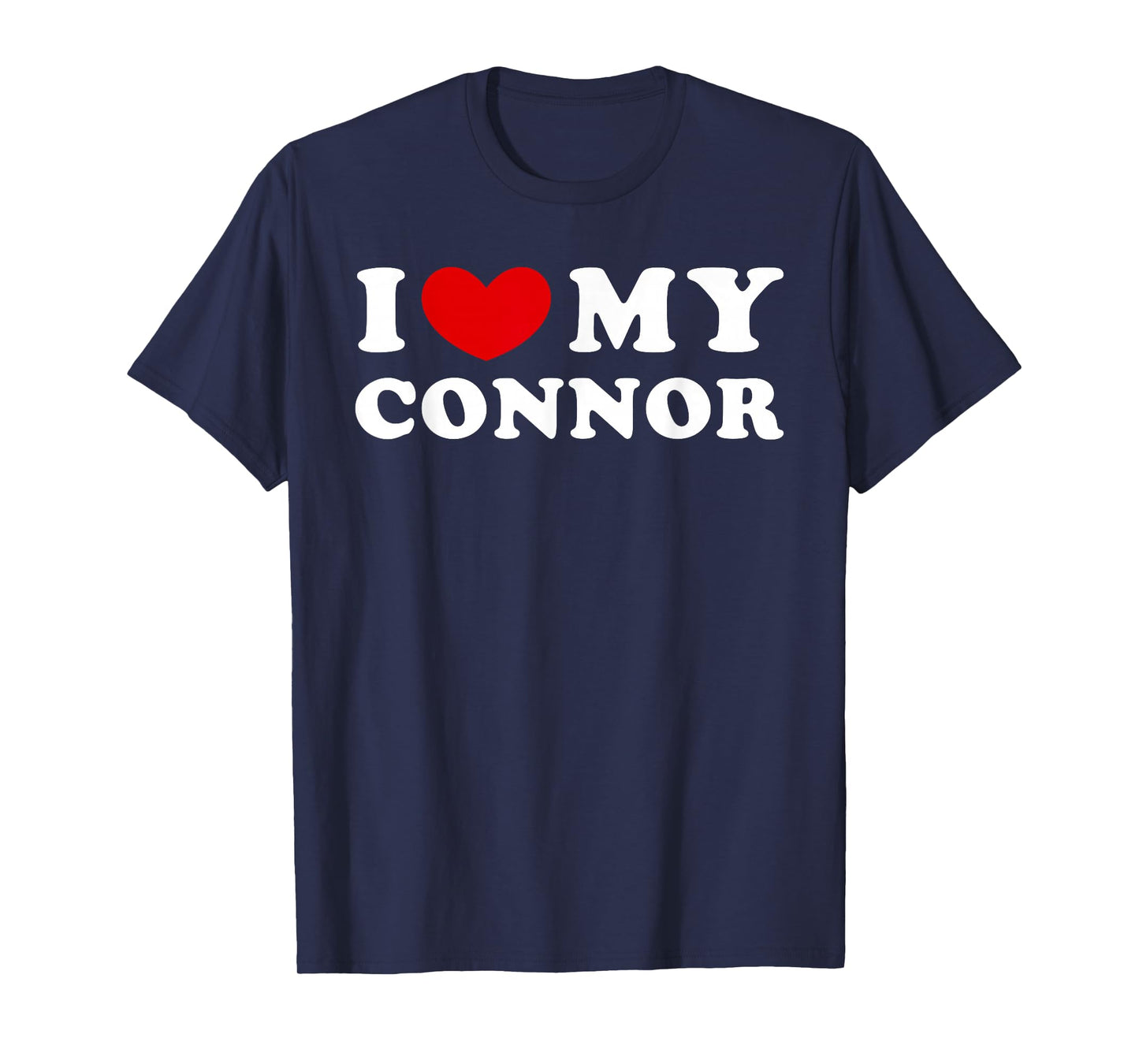 I Love My Connor, I Heart My Connor T-Shirt