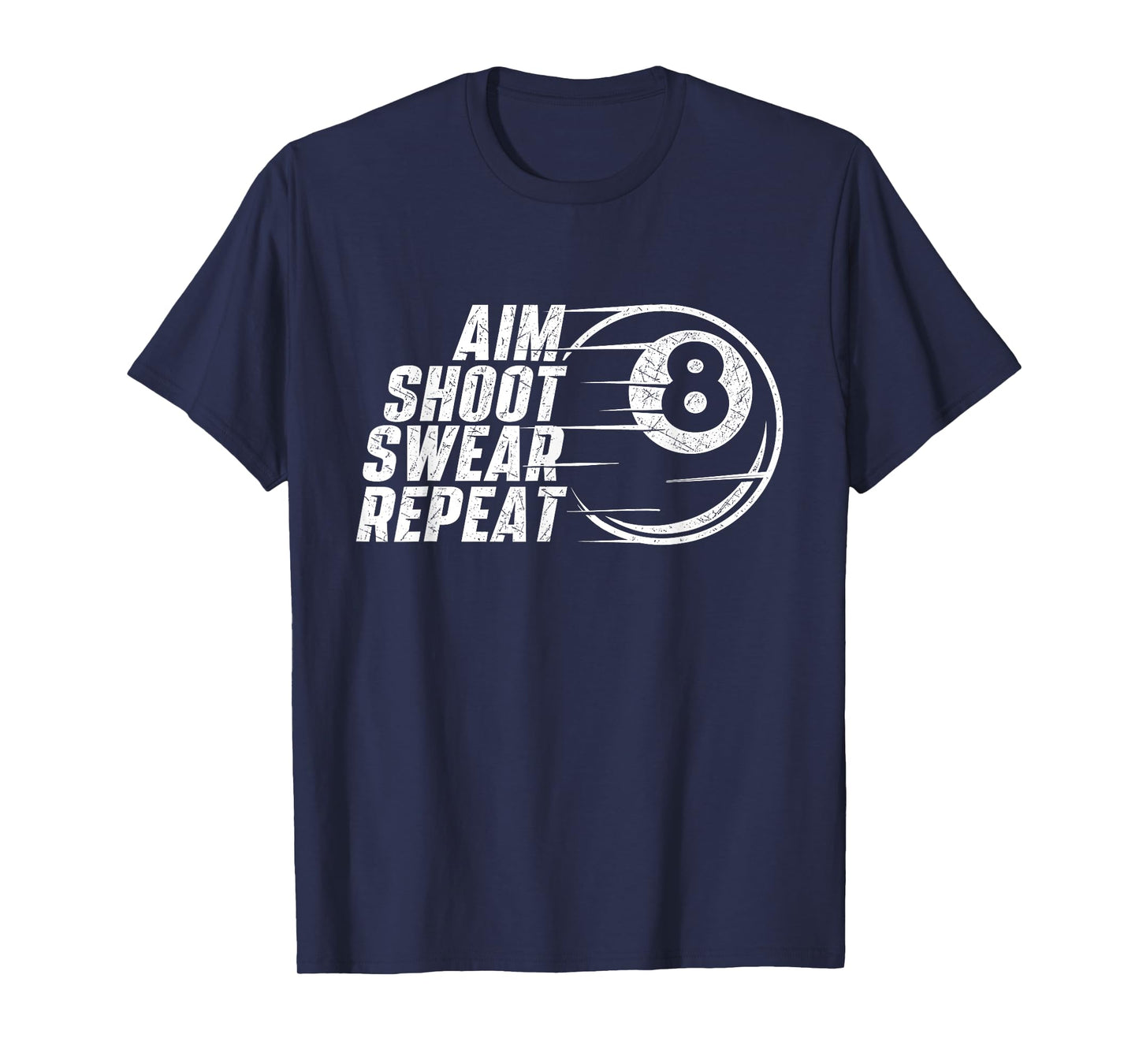 Aim Shoot Swear Repeat - Billiard Lover Pool Sports Game T-Shirt