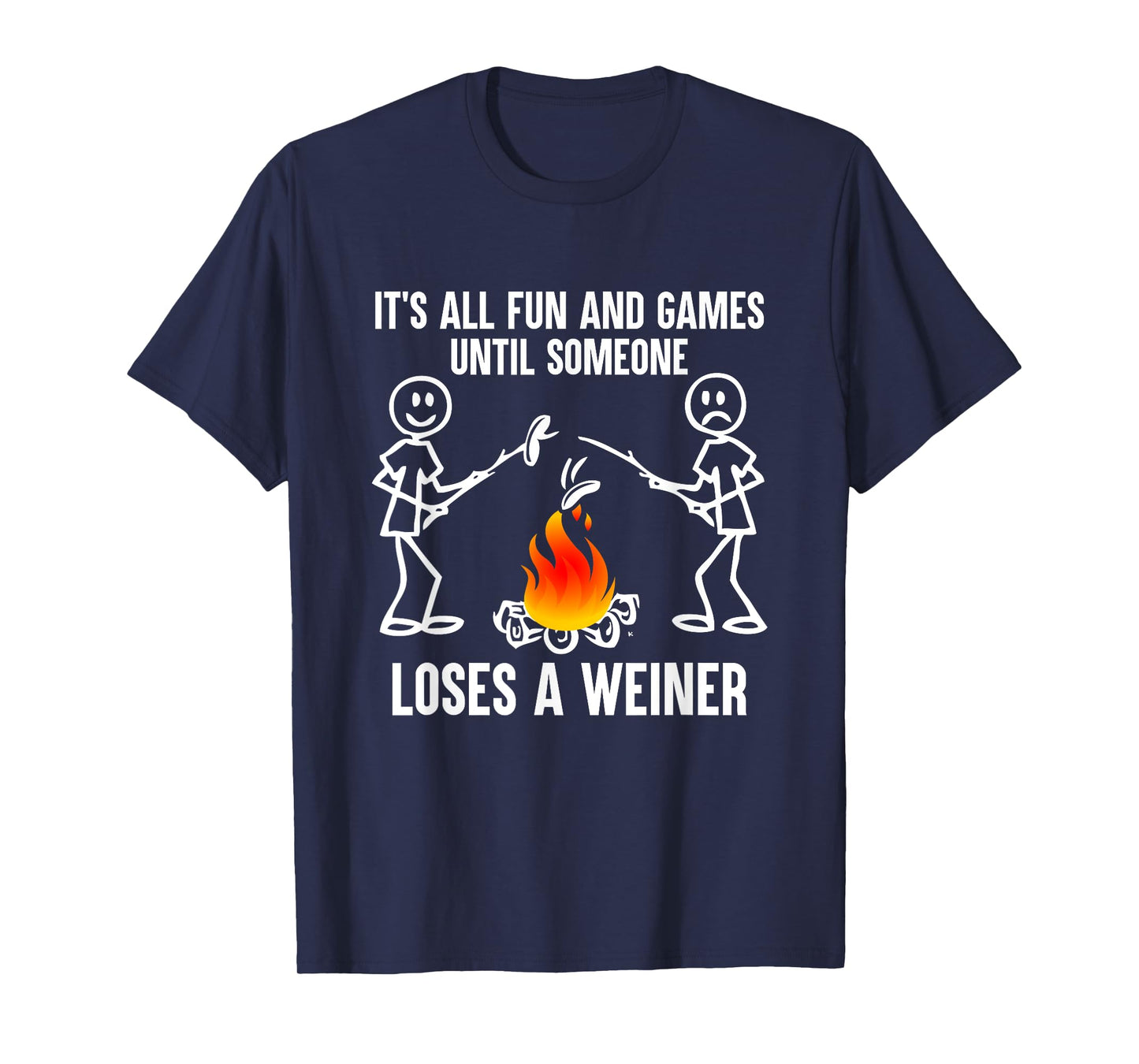 Its All Fun And Games Until Someone Loses A Weiner T-shirt T-Shirt