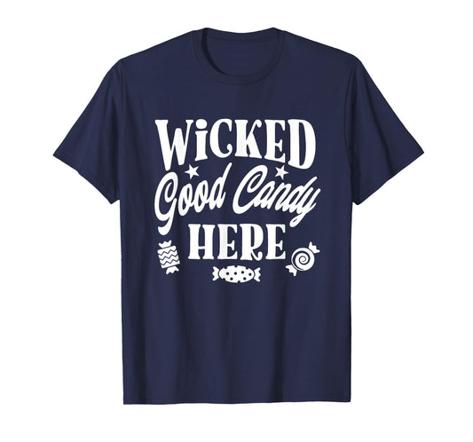 Wicked Good Candy Here - Funny Witch Halloween Saying T-Shirt