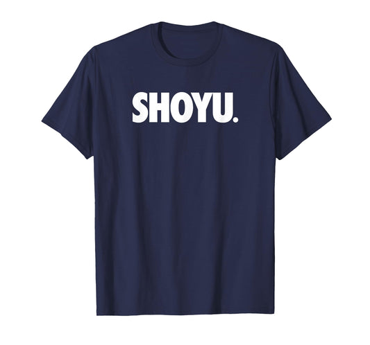 Shoyu. - Japanese Cuisine T-Shirt T-Shirt