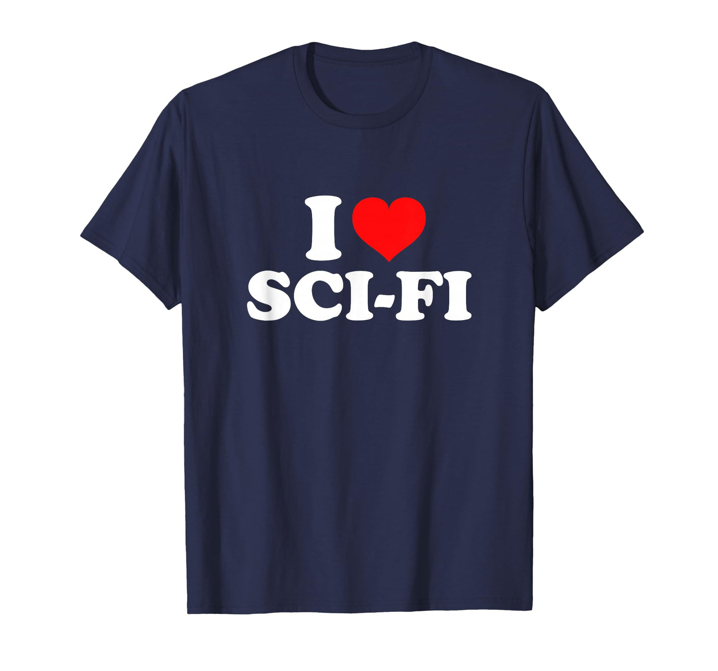 I Love Sci-Fi T-Shirt