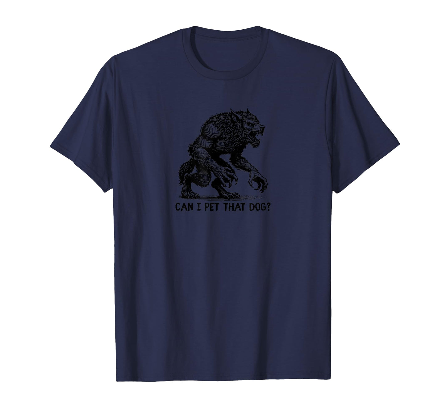 Funny Can I Pet That Dog Werewolf Halloween Graphic Tee T-Shirt