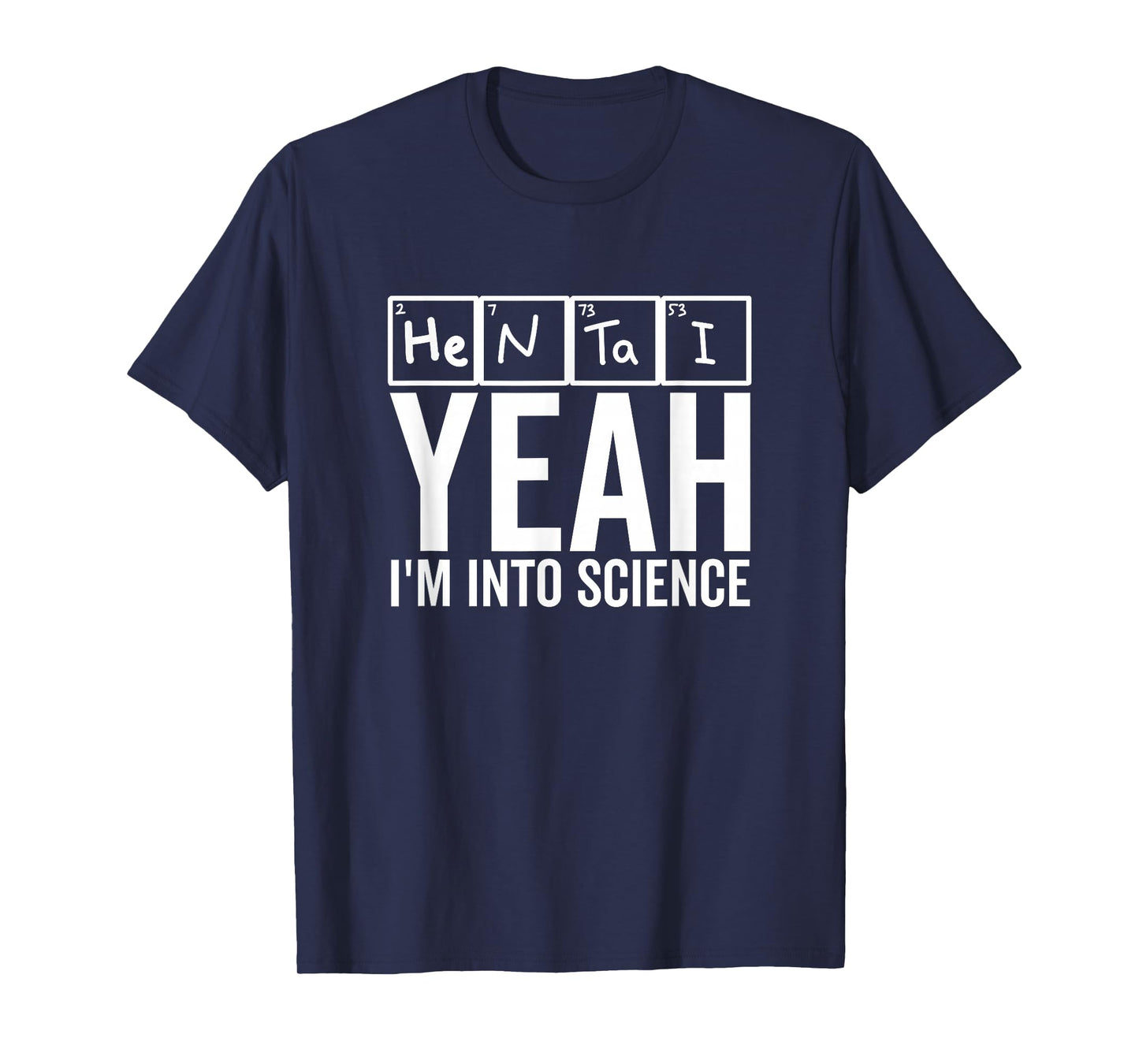 Yeah I'm Into Science Hentai Lover Anime Periodic Table T-Shirt