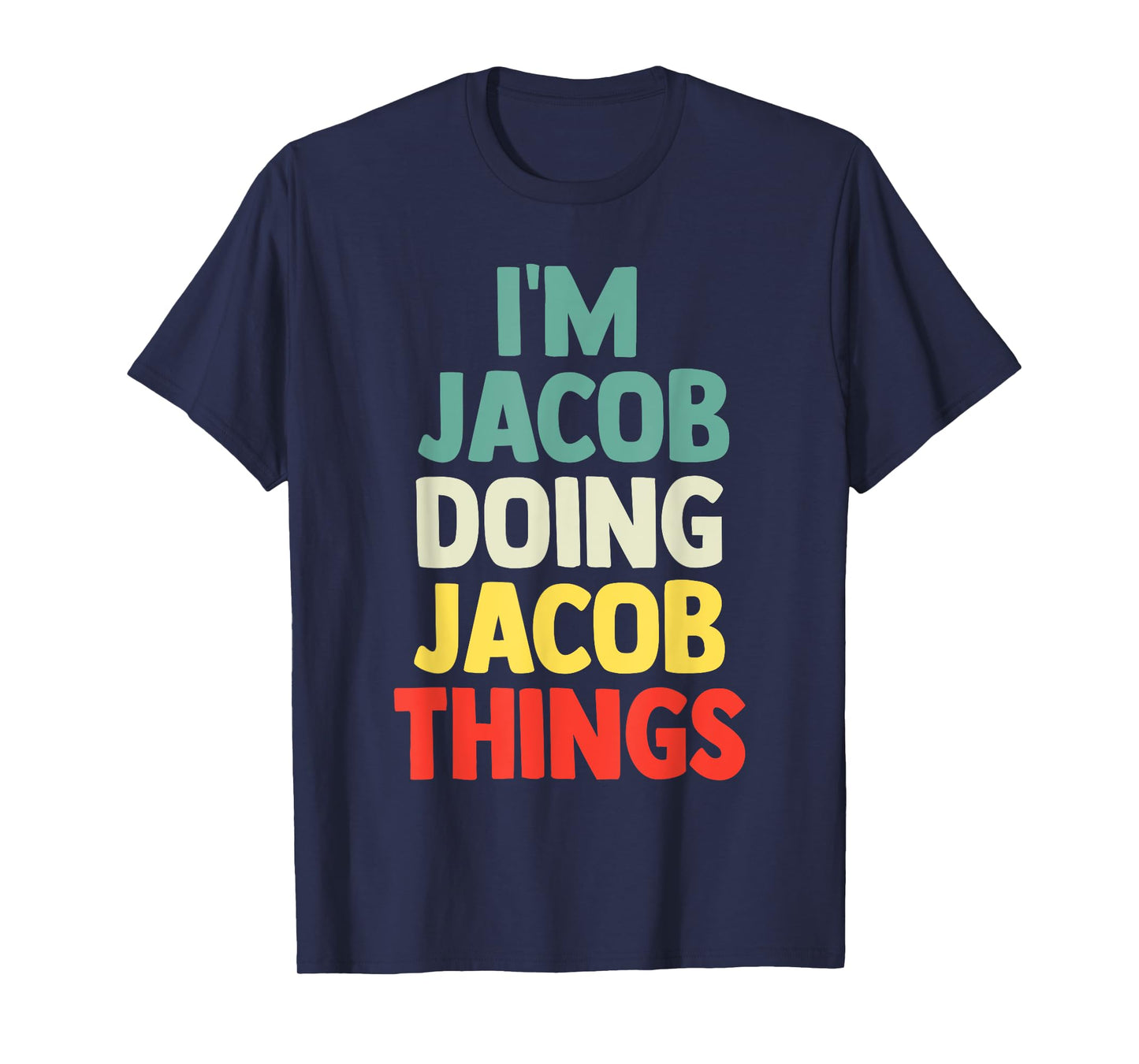 I'M Jacob Doing Jacob Things Personalized Name Tshirt Gift T-Shirt