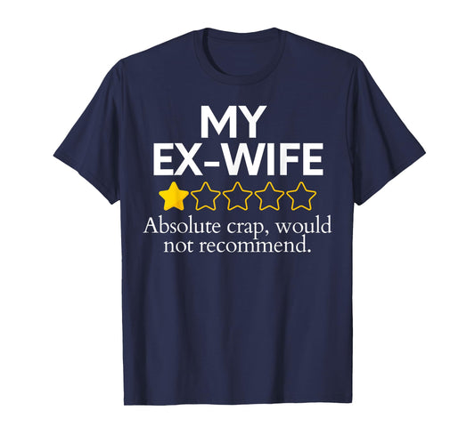 Funny Saying Ex-Wife Absolute Crap Would Not Recommend T-Shirt