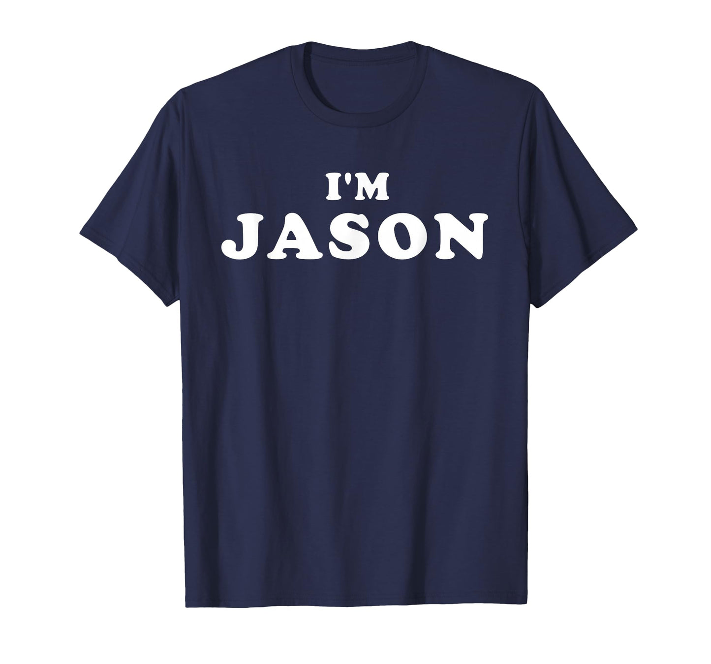 I'm Jason, My Name Is Jason, I am Jason, Personalized T-Shirt