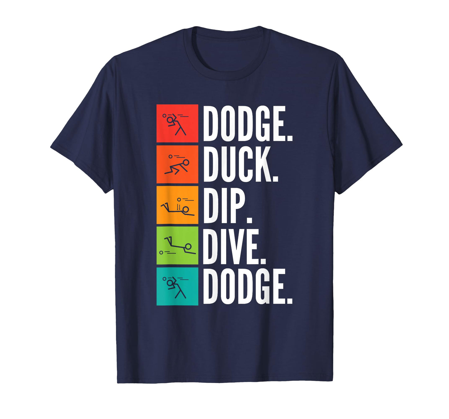 Duck Dip Dive I Ball Games I Funny Dodgeball T-Shirt