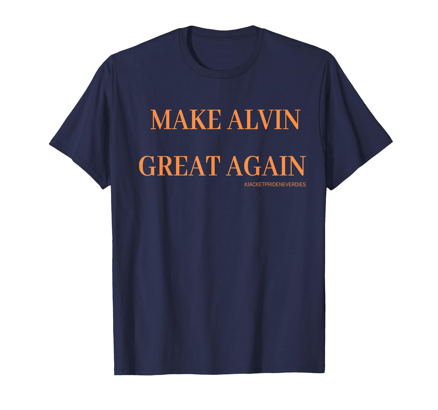 MAKE ALVIN GREAT AGAIN T- SHIRT T-Shirt