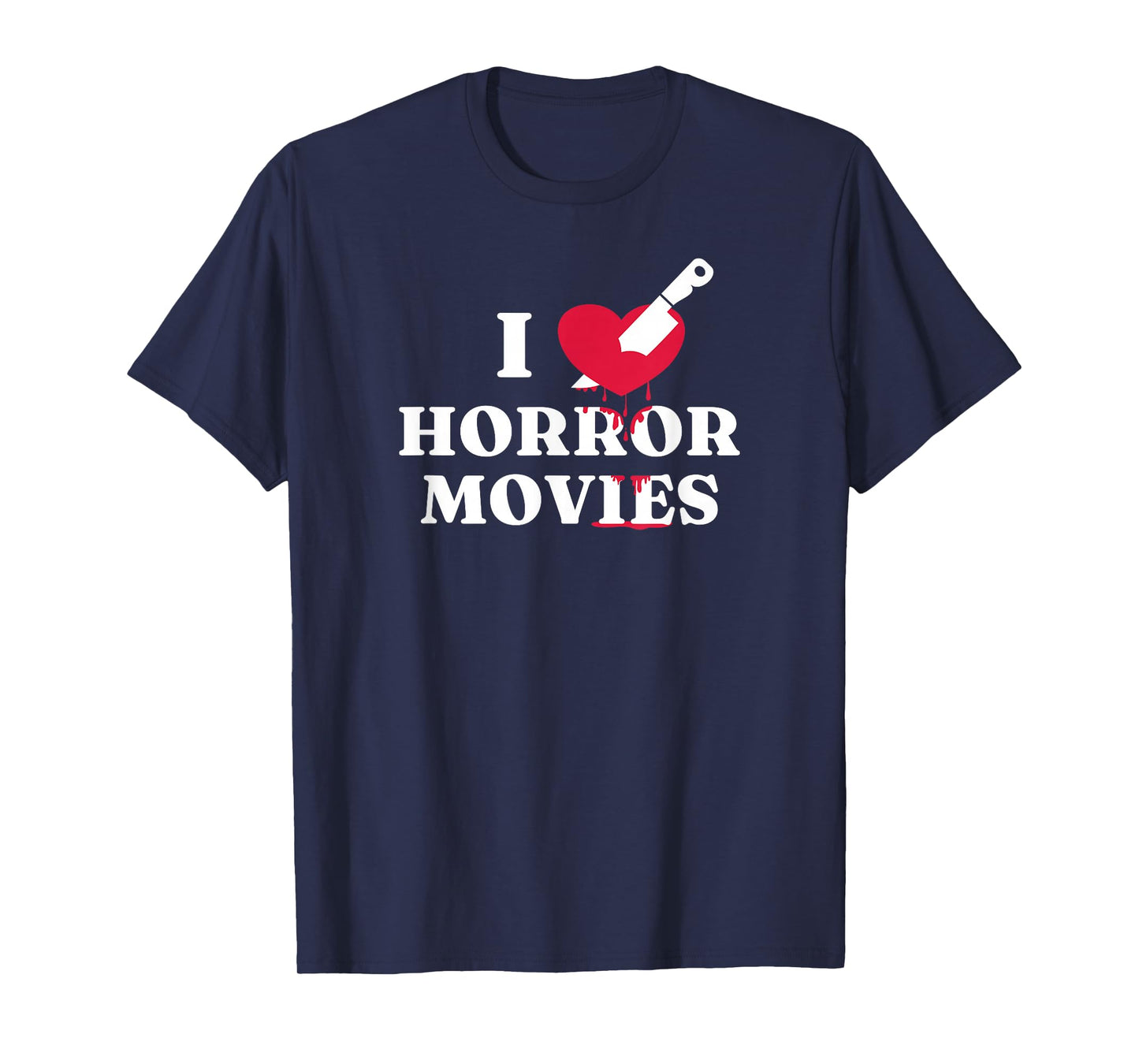 I Love Horror Movies Knife Heart Blood Splatter Fan T-Shirt