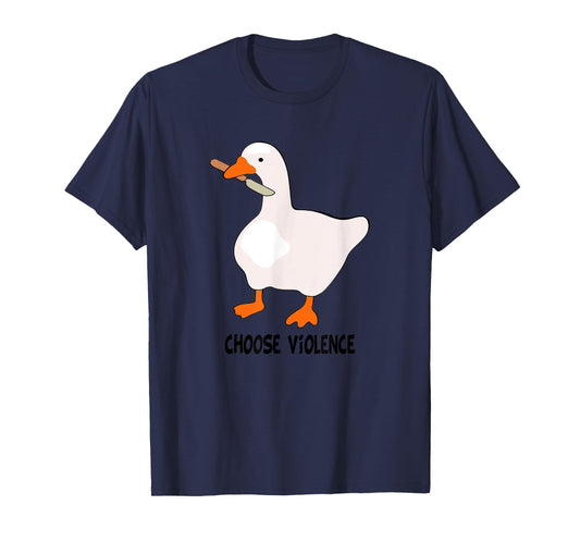 I Choose Violence Today Goose And Sarcasm Funny Goose Love T-Shirt