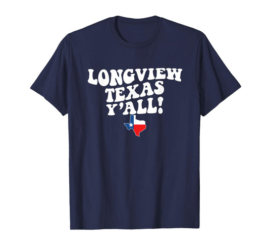 Longview Texas Y'all TX Southern Accent Vacation T-Shirt