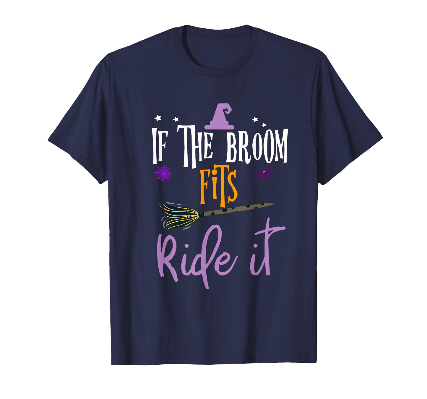 If The Broom Fits Ride It Witch Hat Halloween T-Shirt