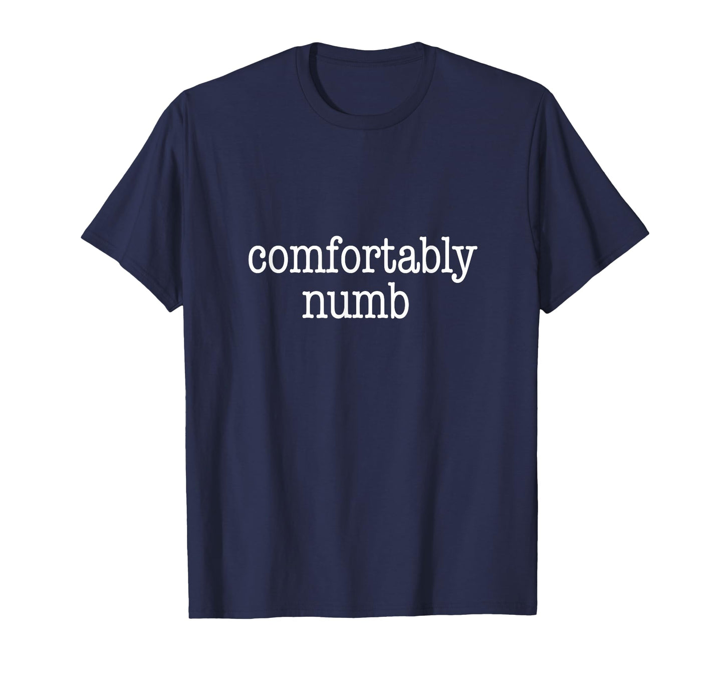 Comfortably Numb - T-Shirt T-Shirt