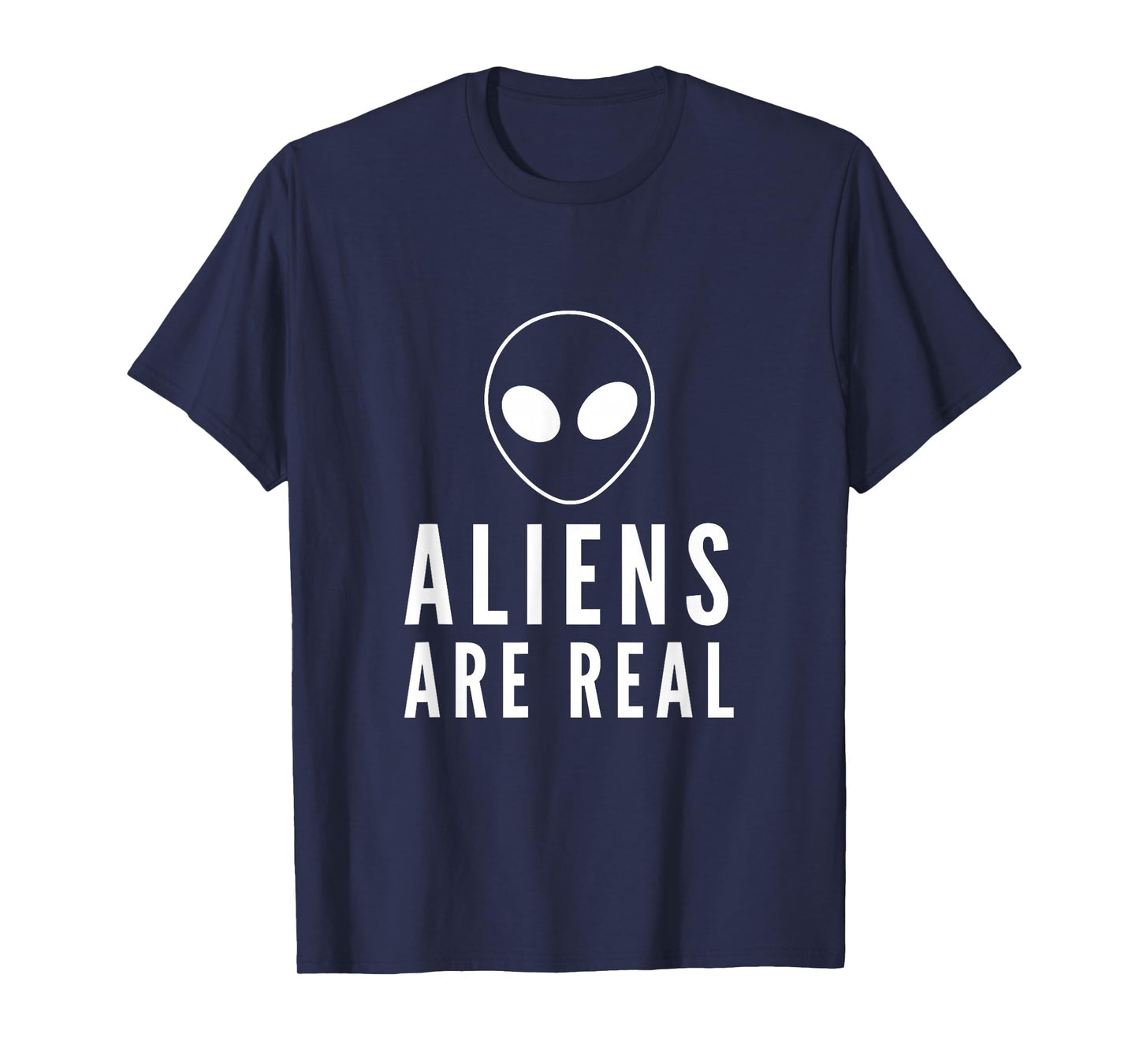 Aliens Are Real T-Shirt