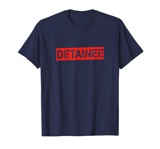 DETAINEE T-Shirt