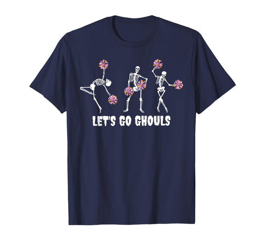 Lets Go Ghouls Skeleton Cheerleader Halloween Cheer Mom T-Shirt