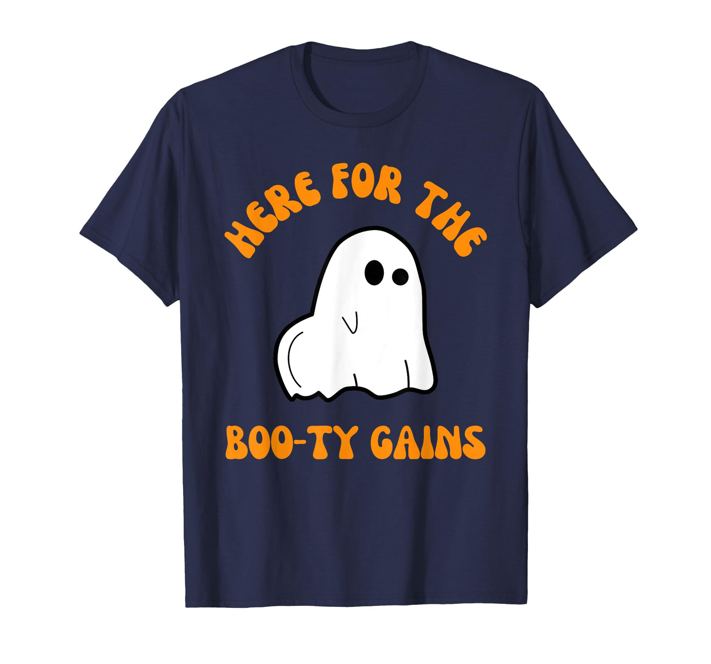 Here For The Boo-ty Gains Funny Ghost Halloween Gym Workout T-Shirt