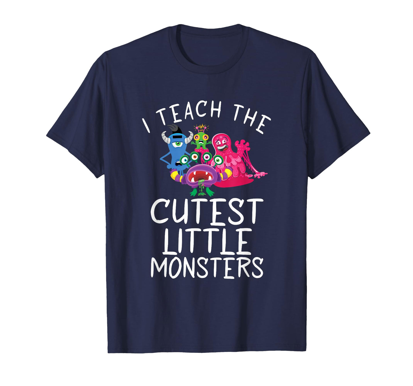 I teach the cutest little Monsters School Holiday Teacher T-Shirt