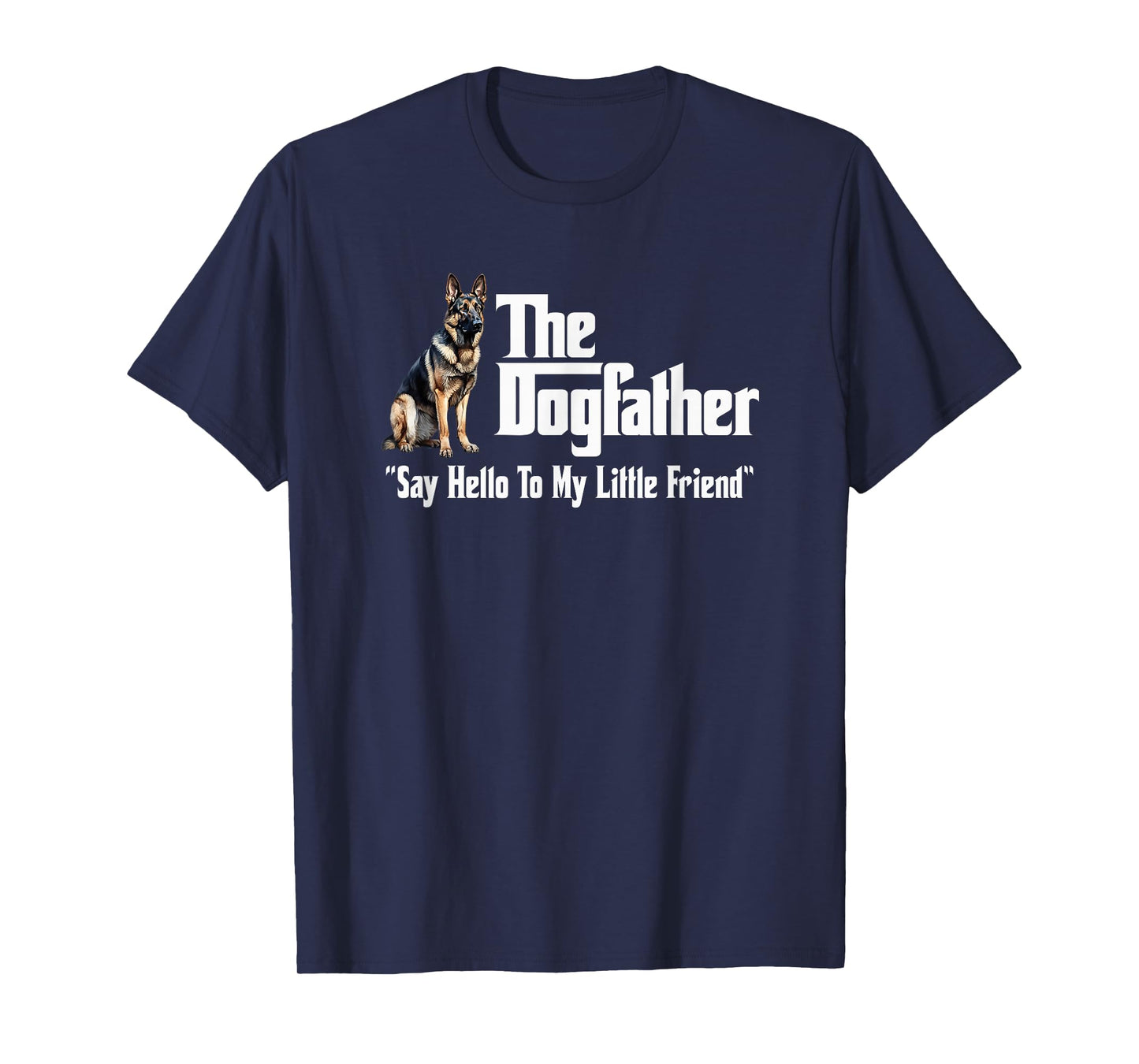 Utopia Sport German Shepherd Shop The German Shepherd Dogfather T-Shirt