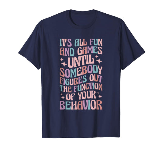 Behavior Analyst All Behavior Is A Form Of Communication T-Shirt