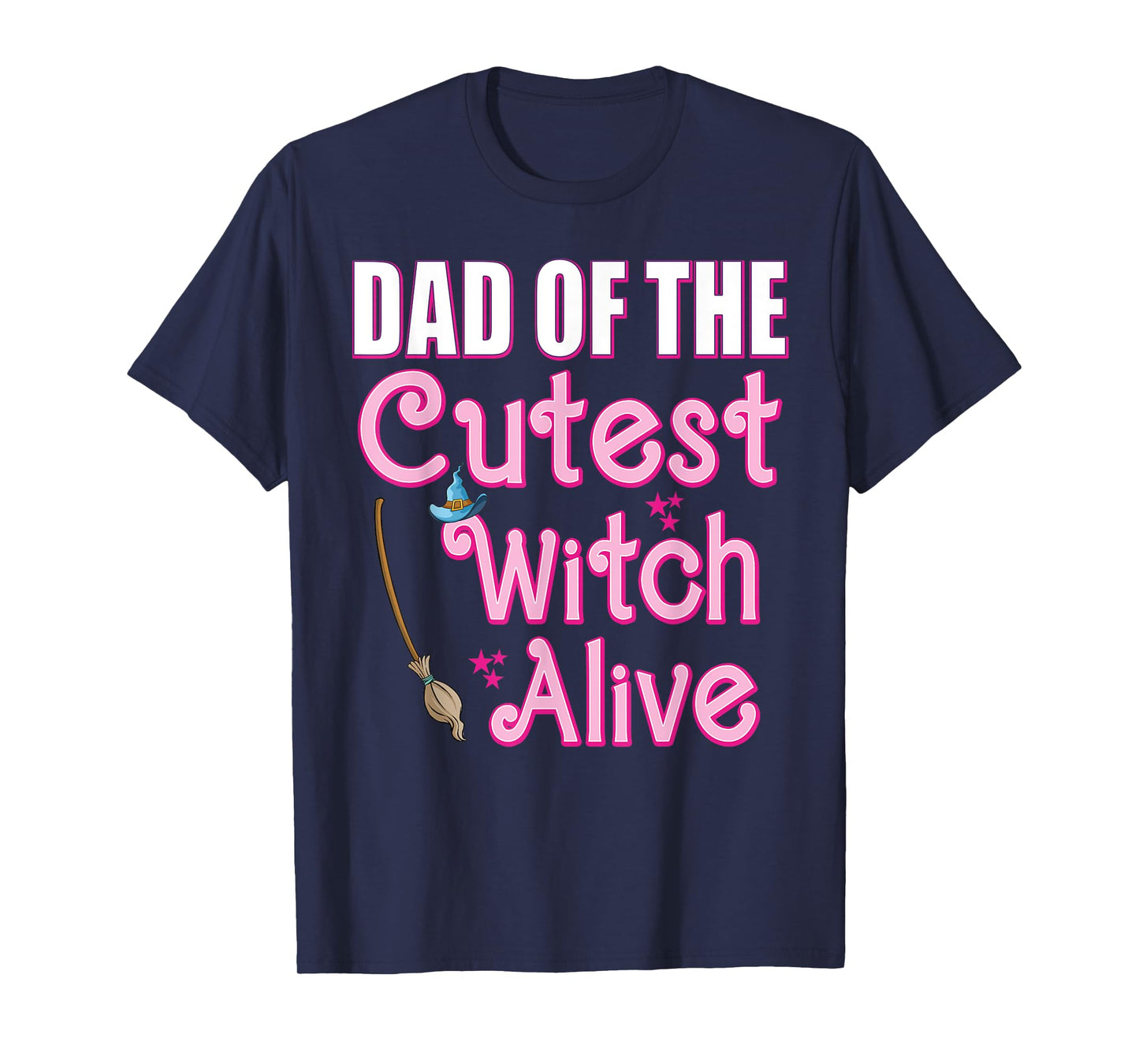 Dad of the Cutest Witch Alive Funny Family Halloween Costume T-Shirt