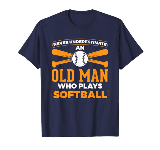 Never Underestimate Old Man Plays Softball Softball Player T-Shirt