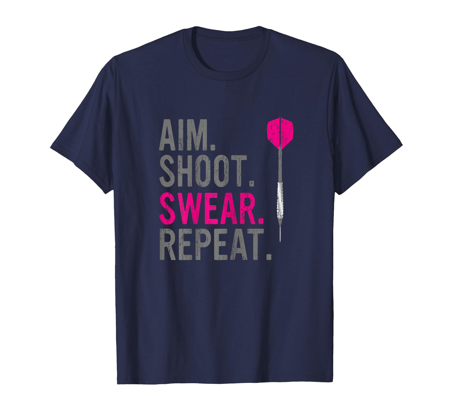 Aim Shoot Swear Repeat - Darts T-Shirt