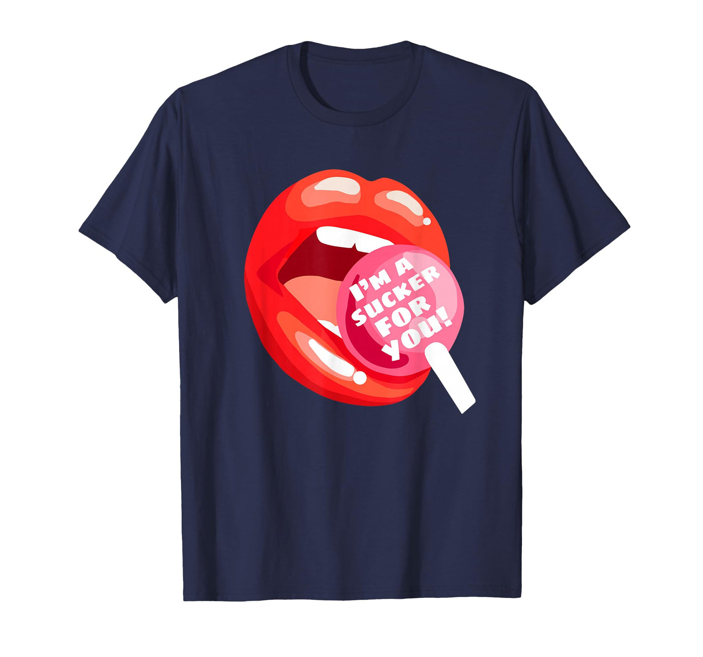 I'm a Sucker For You Red Lips Candy Lollipop Valentine's Day T-Shirt