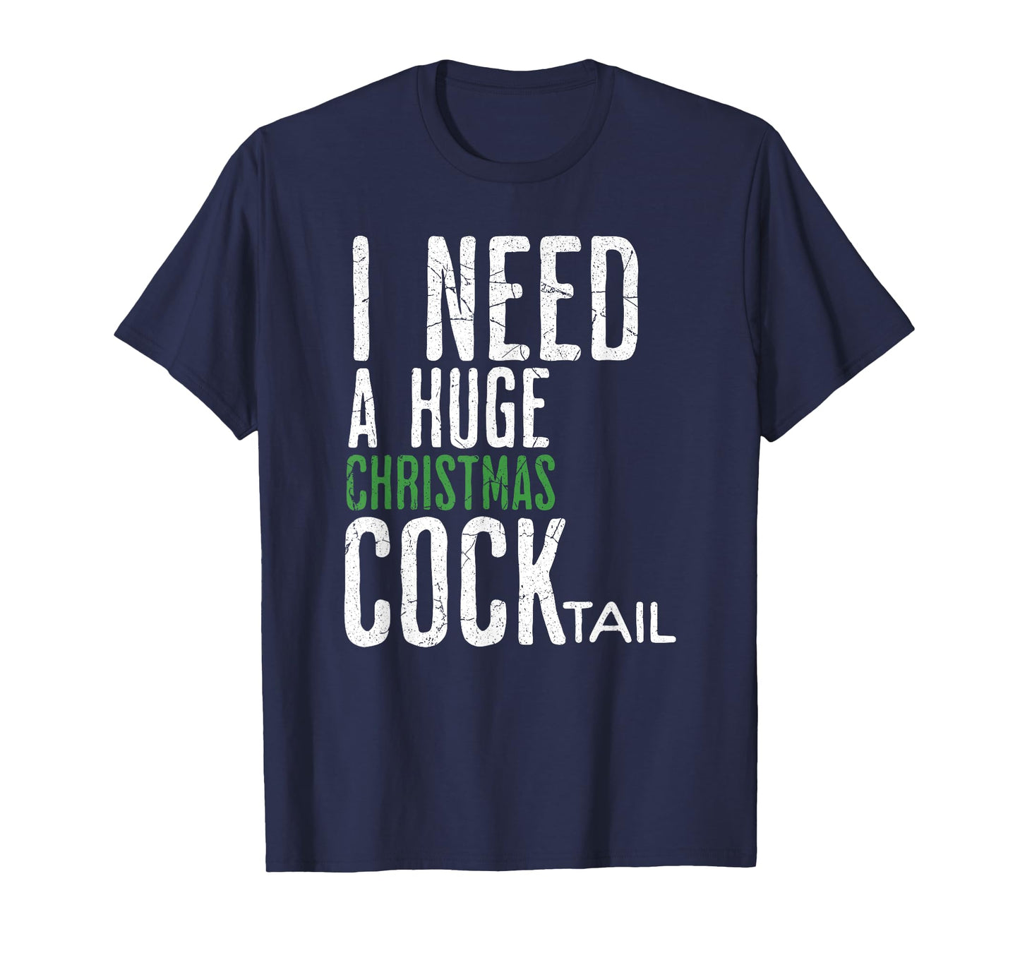 Funny Christmas I Need A Huge Christmas COCKtail T-Shirt, Unisex-Adults, Black, Small, Short Sleeve