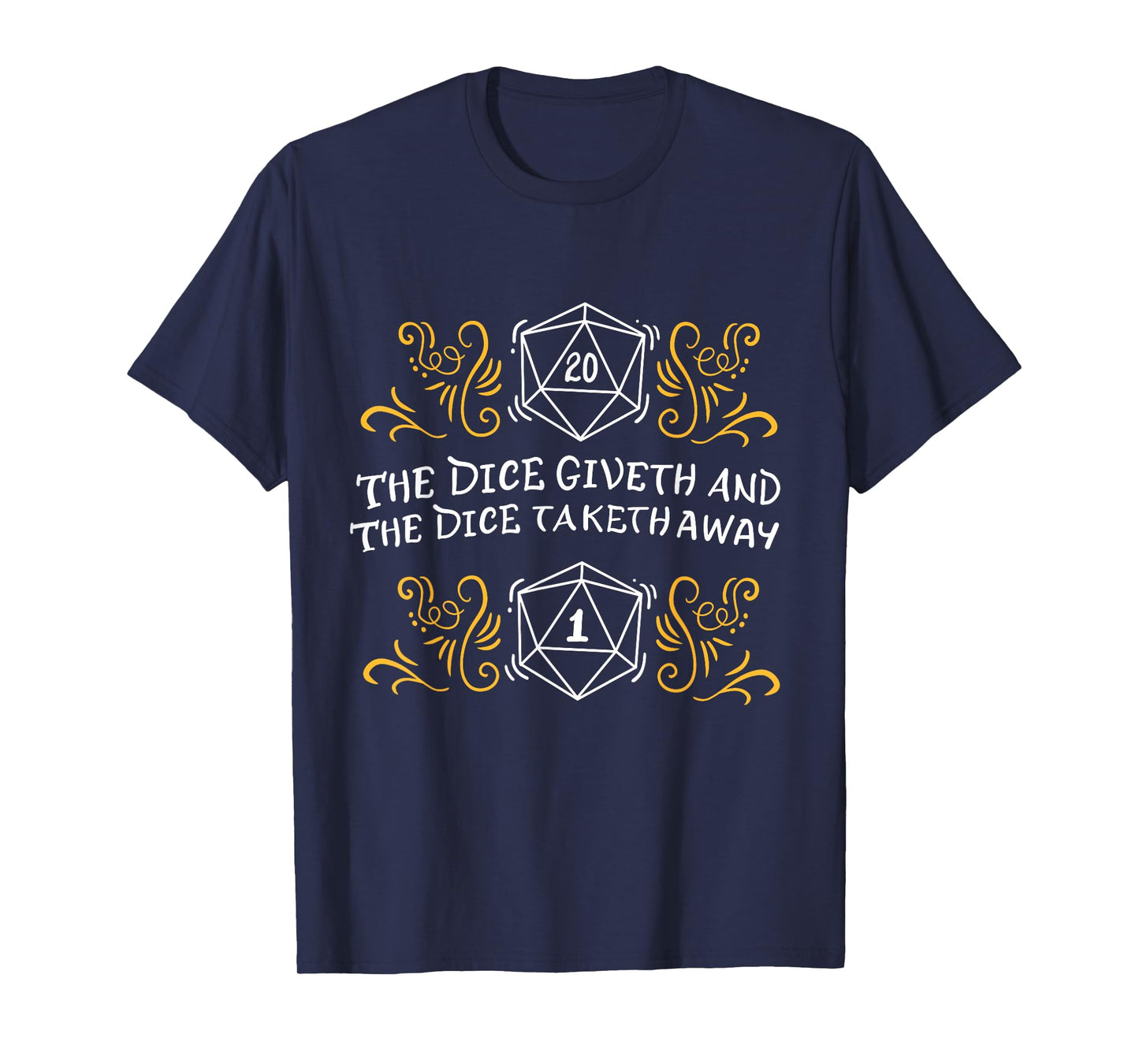 D20 Dice Giveth and Taketh Away Funny Nerdy T-Shirt