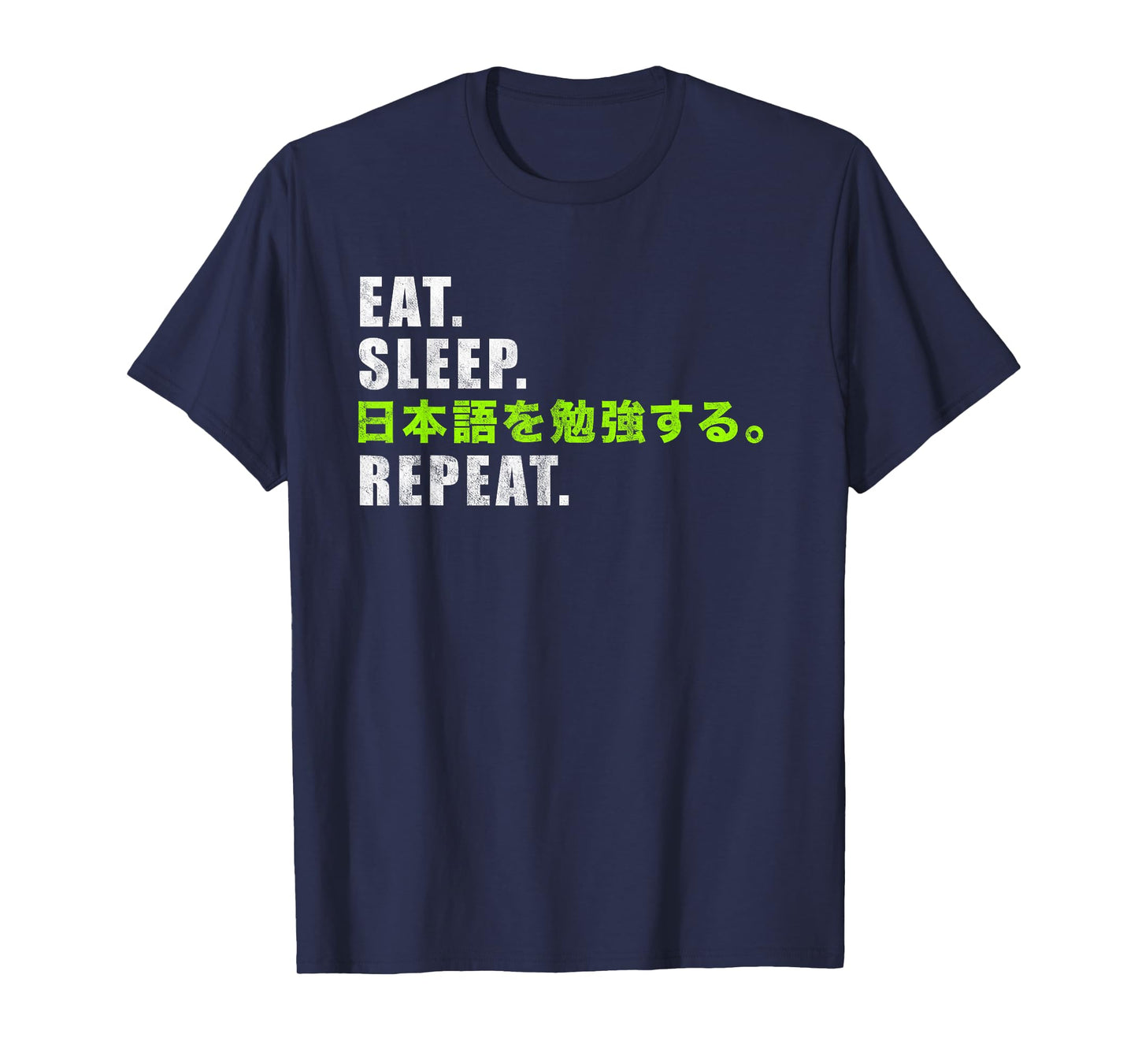 Eat, Sleep, Study Japanese, Repeat T-Shirt T-Shirt