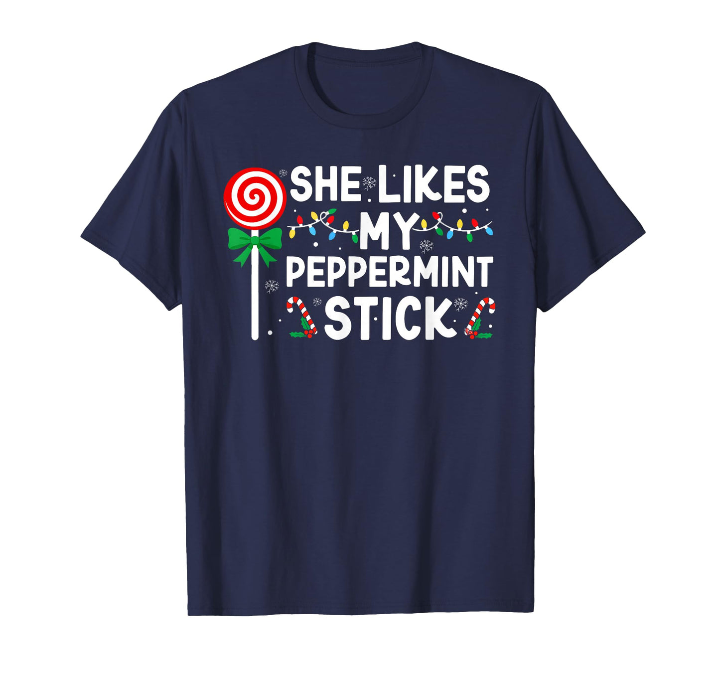 She Likes My Peppermint Stick Christmas Xmas Couples Men T-Shirt