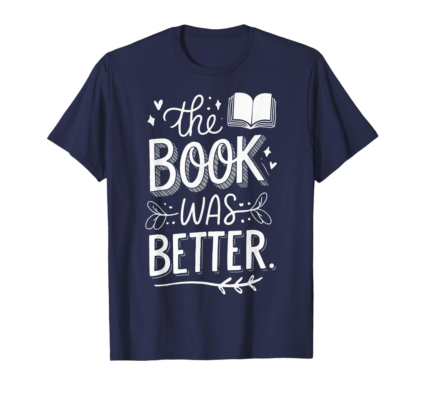 The Book Was Better T-Shirt