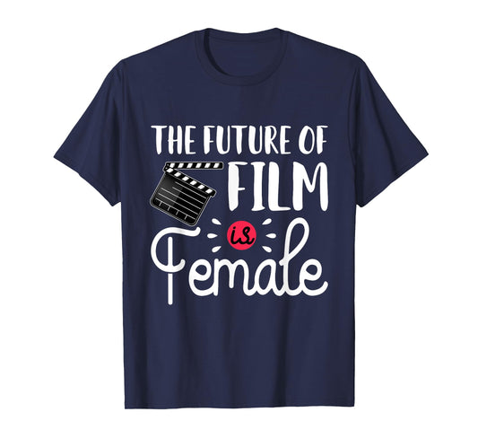 Future Of Film Is Female Filmmaker Movie Director Filmmaking T-Shirt