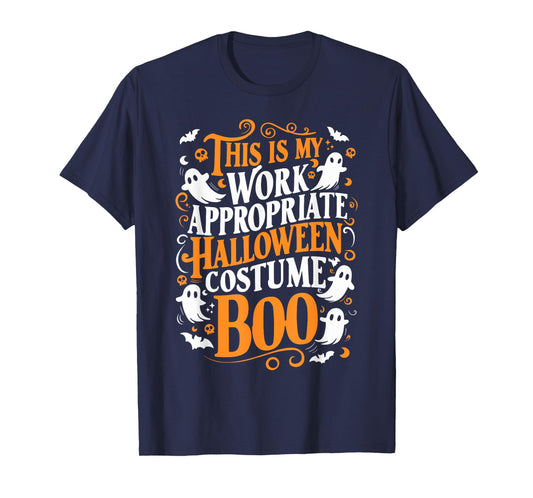 This is My Work Appropriate Halloween Costume Boo Ghost T-Shirt