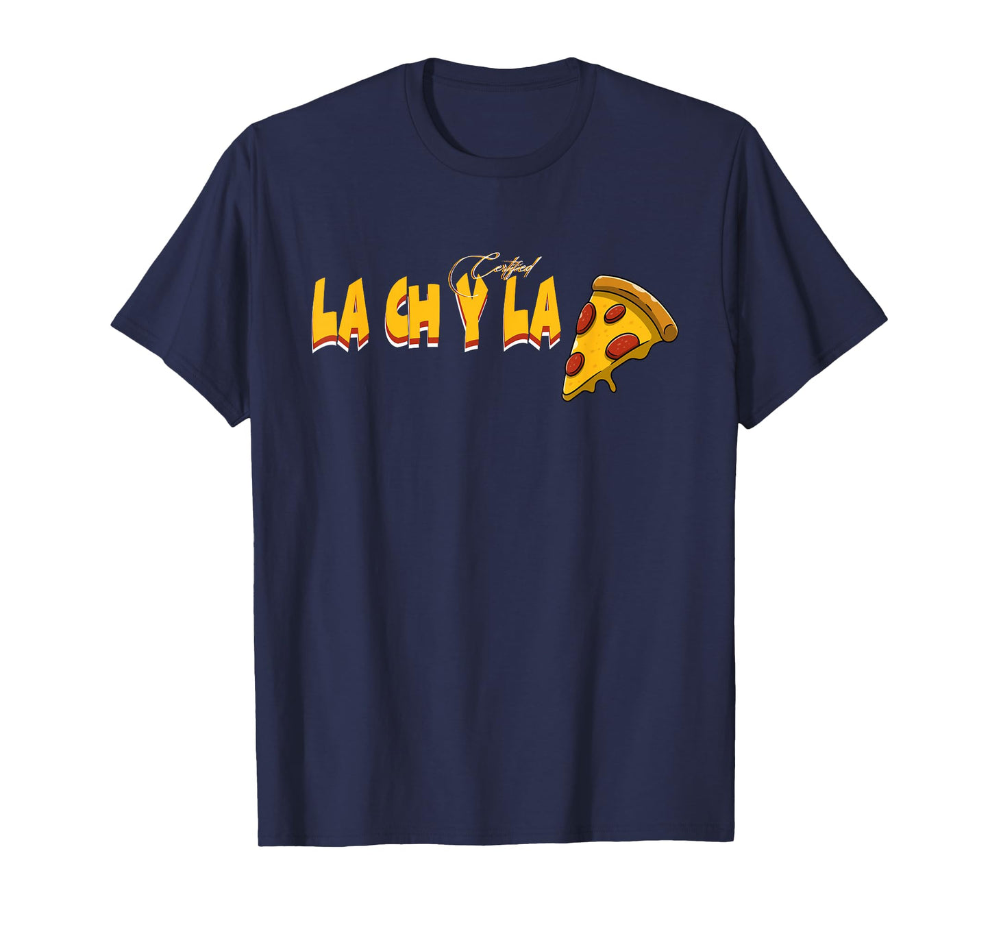 Ch Y La Pizza T-Shirt