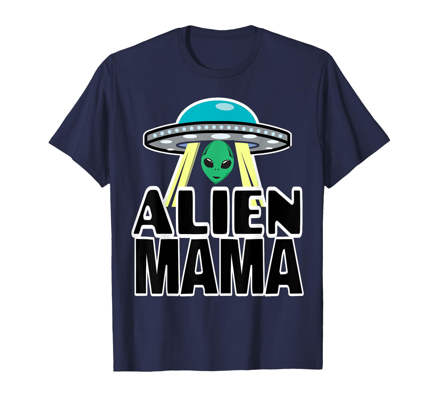 Mama Shirts Funny Alien Mama Shirts For Mom Alien Mama Shirt T-Shirt