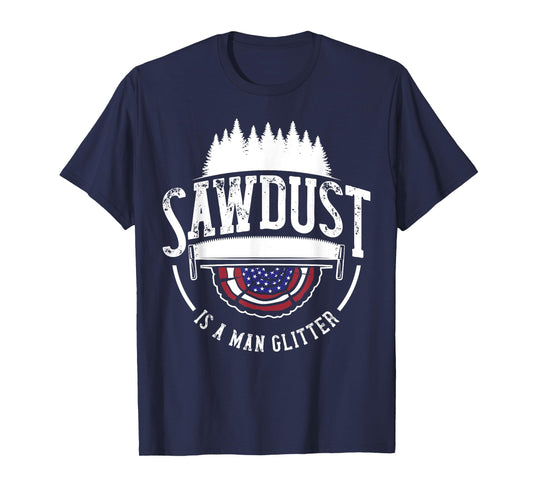 Sawdust Is Man Glitter Woodworking Carpenter Gift Dad Men T-Shirt
