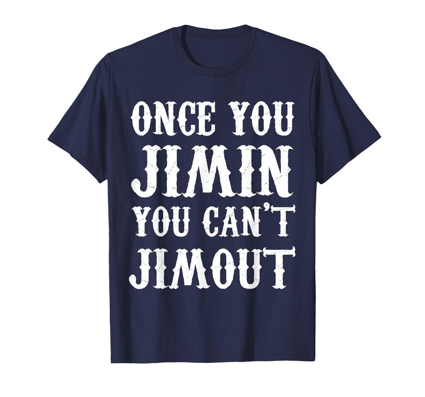 Once You Jimin You Can't Jimout T-Shirt