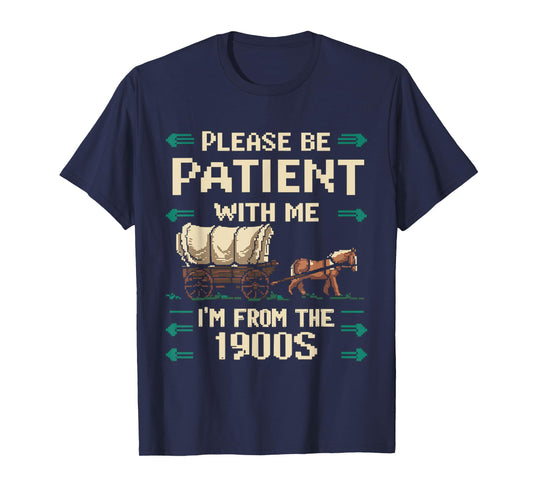 Please Be Patient With Me I'm From The 1900s Vintage T-Shirt